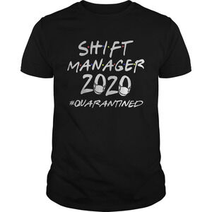 Shift Manager 2020 Quarantined Shirt